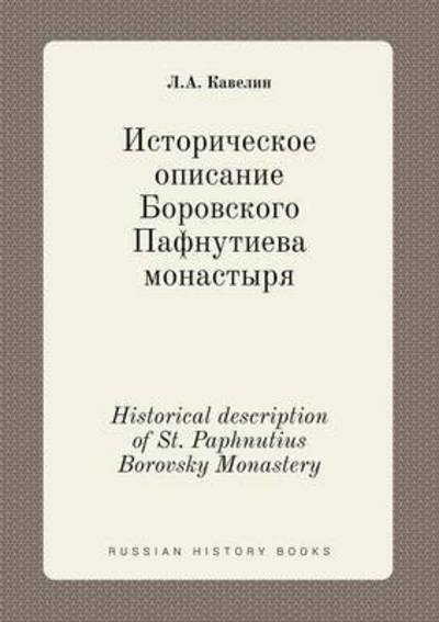 Historical Description of St. Paphnutius Borovsky Monastery - L a Kavelin - Books - Book on Demand Ltd. - 9785519408349 - March 17, 2015