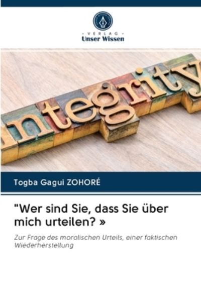 Cover for Togba Gagui Zohoré · Wer sind Sie, dass Sie uber mich urteilen? (Paperback Book) (2020)