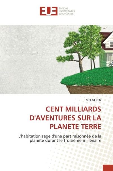 Cover for Mei Geren · Cent Milliards d'Aventures Sur La Planete Terre (Taschenbuch) (2021)
