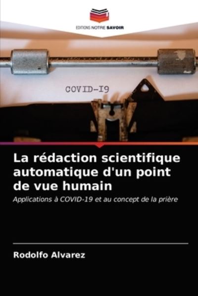 Cover for Rodolfo Alvarez · La redaction scientifique automatique d'un point de vue humain (Paperback Book) (2021)