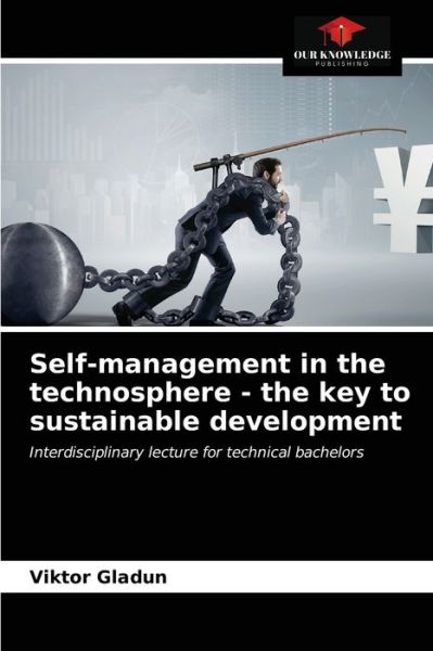 Cover for Viktor Gladun · Self-management in the technosphere - the key to sustainable development (Paperback Book) (2021)