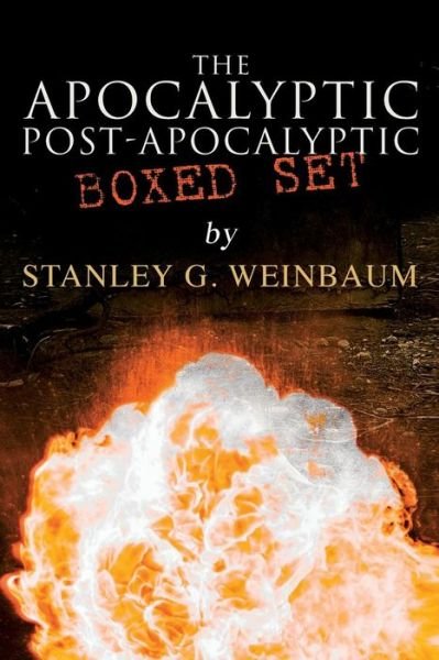 Cover for Stanley G Weinbaum · The Apocalyptic &amp; Post-Apocalyptic Boxed Set by Stanley G. Weinbaum (Taschenbuch) (2019)