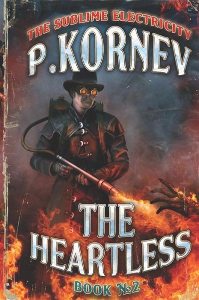 The Heartless (The Sublime Electricity Book #2) - Pavel Korn?v - Books - Magic Dome Books - 9788088231349 - July 24, 2017