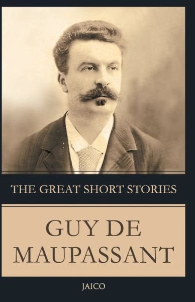 Cover for Guy de Maupassant · The Great Short Stories Guy De Maupassant (Paperback Book) (2008)