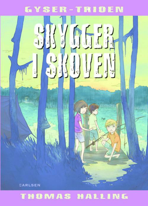 Cover for Thomas Halling · Gyser-trioen: Gyser-Trioen: Skygger i skoven (Gebundesens Buch) [1. Ausgabe] [Indbundet] (2014)