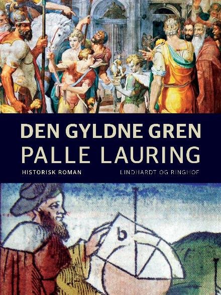 Cover for Palle Lauring · Den gyldne gren (Sewn Spine Book) [1er édition] (2017)