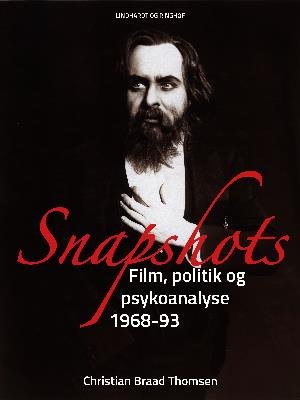 Cover for Christian Braad Thomsen · Snapshots. Film, politik og psykoanalyse 1968-93 (Sewn Spine Book) [1th edição] (2018)