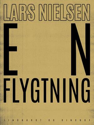 Cover for Lars Nielsen · En flygtning (Sewn Spine Book) [1st edition] (2019)