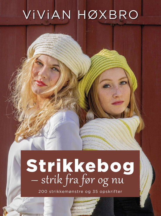 STRIKKEBOG - strik fra før og nu - Vivian Høxbro - Bøger - Turbine - 9788740654349 - 21. august 2019