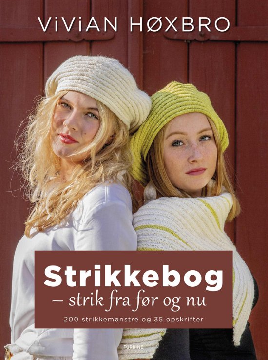 STRIKKEBOG - strik fra før og nu - Vivian Høxbro - Livros - Turbine - 9788740654349 - 21 de agosto de 2019