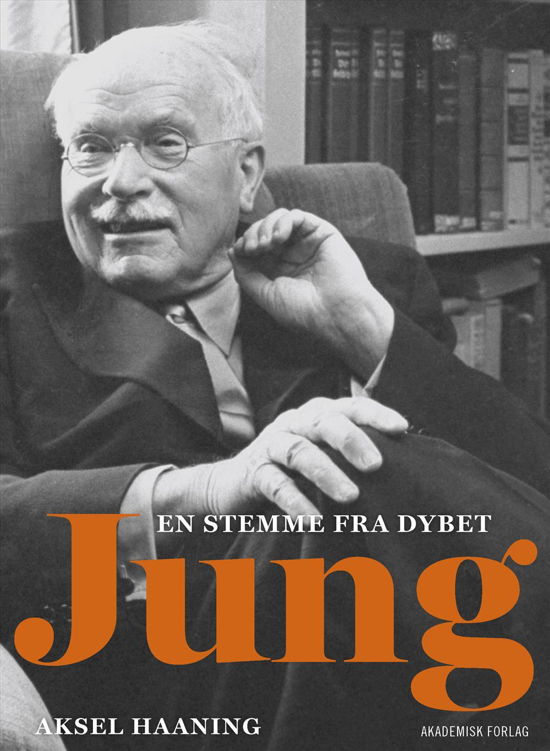 Jung - Aksel Haaning - Bücher - Akademisk Forlag - 9788750046349 - 1. September 2016