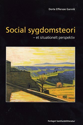 Cover for Dorte Gannik · Social sygdomsteori (Sewn Spine Book) [2.º edición] (2005)