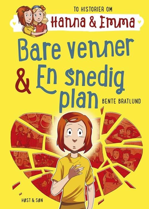 Hanna & Emma: Hanna & Emma 3. Bare venner/En snedig plan - Bente Bratlund - Livres - Høst og Søn - 9788763833349 - 10 octobre 2014