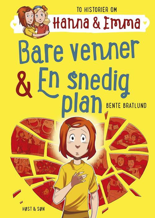 Hanna & Emma: Hanna & Emma 3. Bare venner/En snedig plan - Bente Bratlund - Böcker - Høst og Søn - 9788763833349 - 10 oktober 2014
