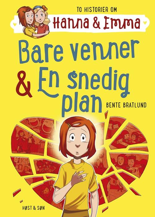 Cover for Bente Bratlund · Hanna &amp; Emma: Hanna &amp; Emma 3. Bare venner/En snedig plan (Indbundet Bog) [2. udgave] [Indbundet] (2014)