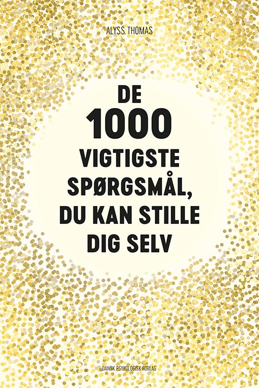 Cover for Alyss Thomas · De 1000 vigtigste spørgsmål, du kan stille dig selv (Sewn Spine Book) [1er édition] (2017)