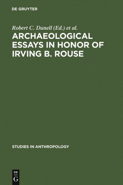 Archaeological essays in honor of Irvin - Robert C. Dunnell - Books - De Gruyter - 9789027978349 - June 1, 1979