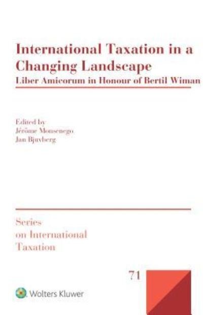 Cover for Jerome Monsenego · International Taxation in a Changing Landscape: Liber Amicorum in Honour of Bertil Wiman (Innbunden bok) (2019)