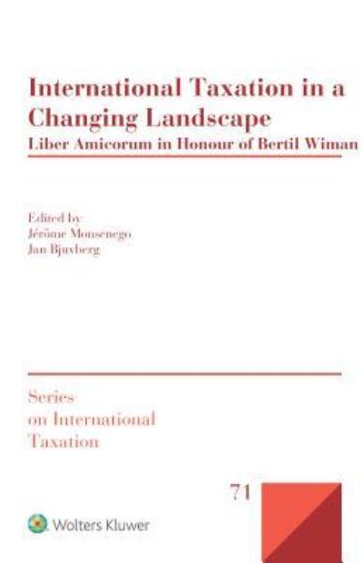 Cover for Jerome Monsenego · International Taxation in a Changing Landscape: Liber Amicorum in Honour of Bertil Wiman (Hardcover Book) (2019)