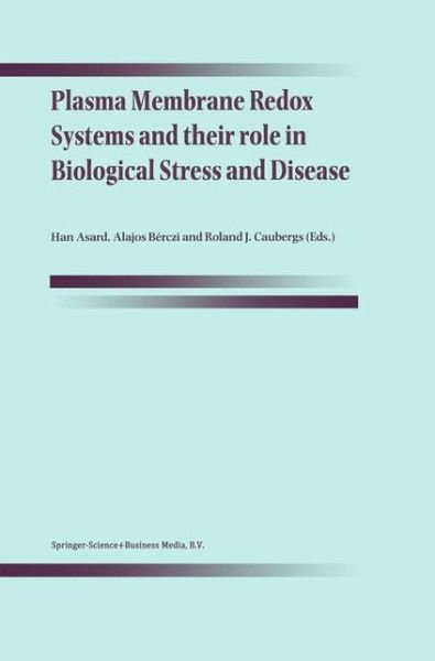 Cover for Han Asard · Plasma Membrane Redox Systems and their role in Biological Stress and Disease (Paperback Book) [Softcover reprint of the original 1st ed. 1998 edition] (2010)