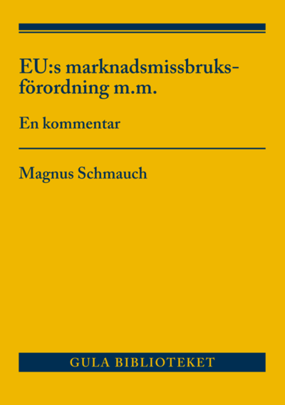 Cover for Magnus Schmauch · EU:s marknadsmissbruksförordning m.m : en kommentar (Book) (2018)