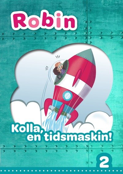 Cover for Pernilla Gesén · Robin åk 2 Läsebok grön Kolla en tidsmaskin! (Book) (2019)