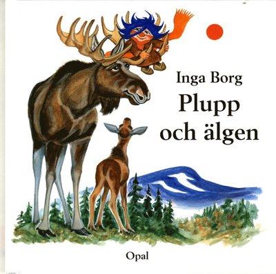 Cover for Inga Borg · Plupp och älgen (Hardcover Book) (2015)