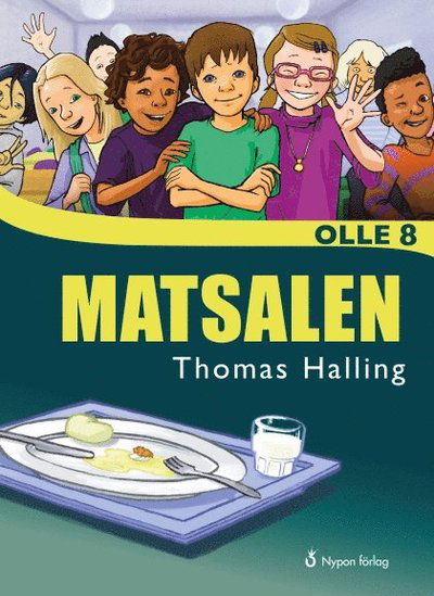 Olle 8 år: Matsalen - Thomas Halling - Bøger - Nypon förlag - 9789175673349 - 20. januar 2015