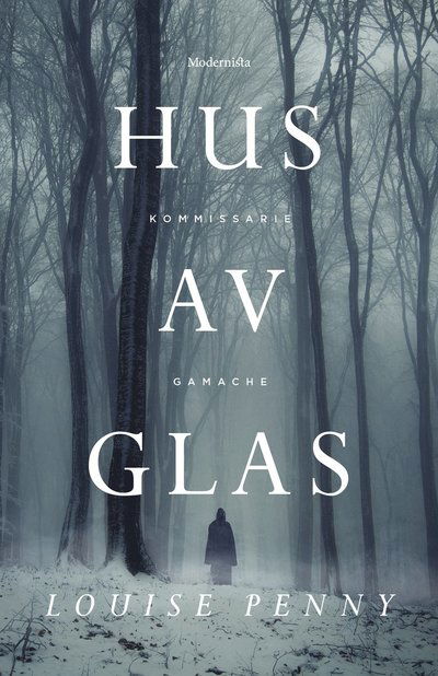 Hus av glas - Louise Penny - Livros - Modernista - 9789180239349 - 12 de setembro de 2022