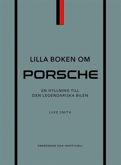 Luke Smith · Lilla boken om Porsche (Bound Book) (2024)