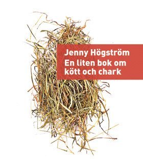 Cover for Jenny Högström · En liten bok om kött och chark (Book) (2016)