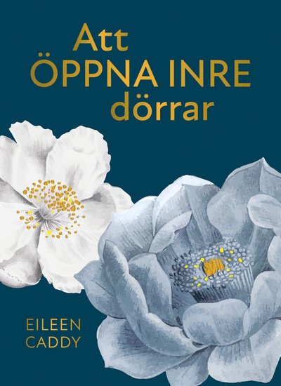 Cover for Eileen Caddy · Att öppna inre dörrar (Hardcover Book) (2021)