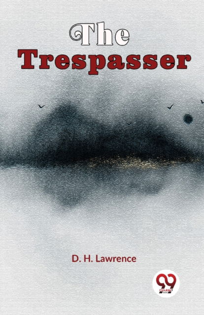 The Trespasser - D. H. Lawrence - Books - Double 9 Books LLP - 9789358018349 - January 5, 2023
