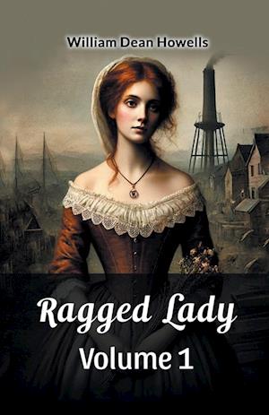 Cover for William Dean Howells · Ragged Lady Volume 1 (Paperback Book) (2024)