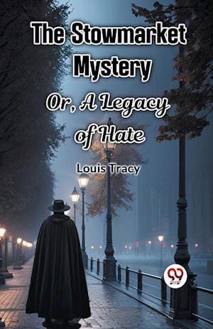 Cover for Louis Tracy · The Stowmarket Mystery or, a Legacy of Hate (Paperback Book) (2024)