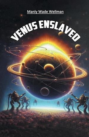 Cover for Manly Wade Wellman · Venus Enslaved (Edition2024) (Paperback Book) (2024)