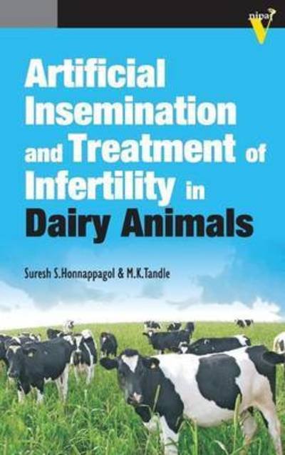 Cover for Tandle, Suresh Honnappagol &amp; M.K. · Artificial Insemination and Treatment of Infertility in Dairy Animals (Hardcover Book) (2010)