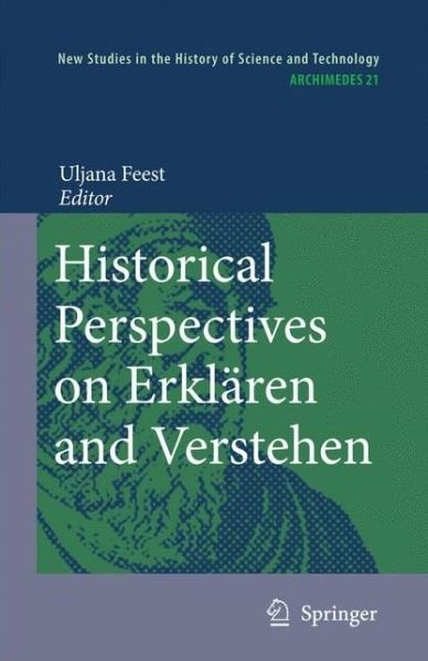 Uljana Feest · Historical Perspectives on Erklaren and Verstehen - Archimedes (Taschenbuch) [2010 edition] (2012)