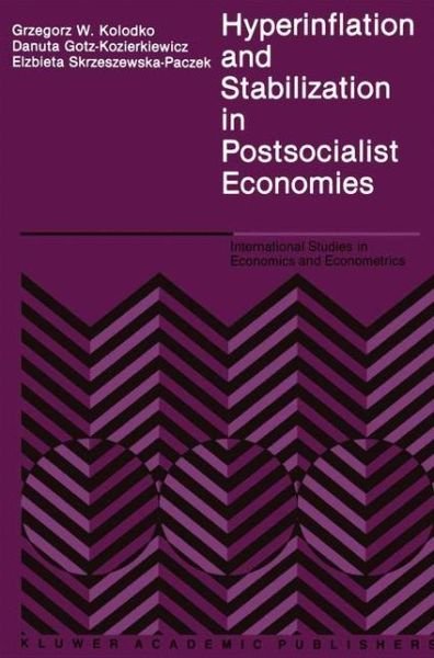 G.W Kolodko · Hyperinflation and Stabilization in Postsocialist Economies - International Studies in Economics and Econometrics (Pocketbok) [Softcover reprint of the original 1st ed. 1992 edition] (2012)