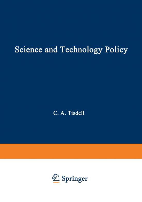 F. Tisdell · Science and Technology Policy: Priorities of Governments (Paperback Book) [Softcover reprint of the original 1st ed. 1981 edition] (2012)