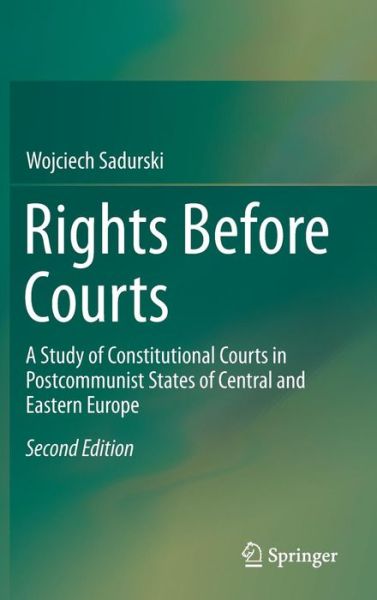 Cover for Wojciech Sadurski · Rights Before Courts: A Study of Constitutional Courts in Postcommunist States of Central and Eastern Europe (Hardcover Book) [2nd ed. 2014 edition] (2014)