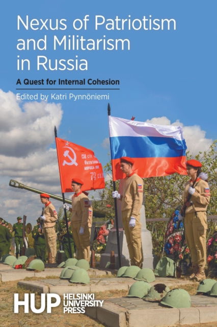 Cover for Katri Pynnoeniemi · Nexus of Patriotism and Militarism in Russia (Pocketbok) (2021)