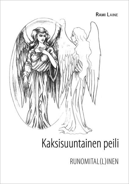 Kaksisuuntainen peili: Runomital (l)inen - Rami Laine - Bücher - Books on Demand - 9789524987349 - 2. Januar 2008