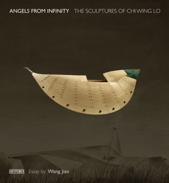 Cover for Chi Wing Lo · Angels from Infinity: The Sculptures of Chi Wing Lo (Hardcover Book) (2025)