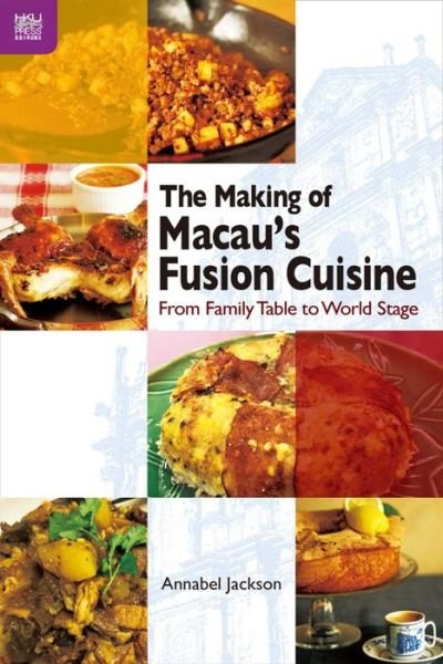 Cover for Jackson · Making of Macau?S Fusion Cuisine (Book) (2020)