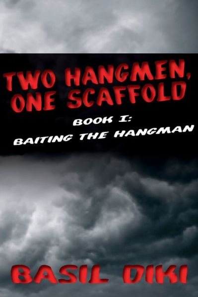 Cover for Basil Diki · Two Hangmen, One Scaffold Book I. Baiting the Hangman (Paperback Book) (2012)