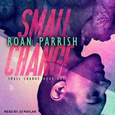 Cover for Roan Parrish · Small Change (CD) (2019)