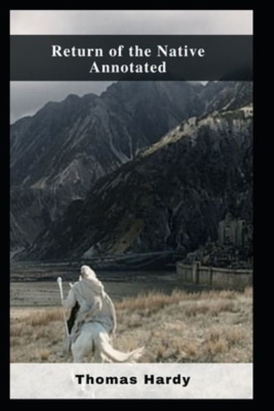 Cover for Thomas Hardy · Return of the Native Annotated (Paperback Bog) (2021)