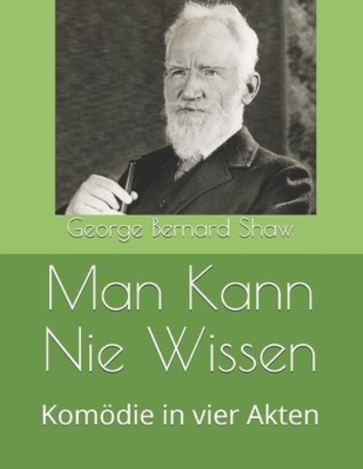 Cover for George Bernard Shaw · Man Kann Nie Wissen (Paperback Book) (2021)