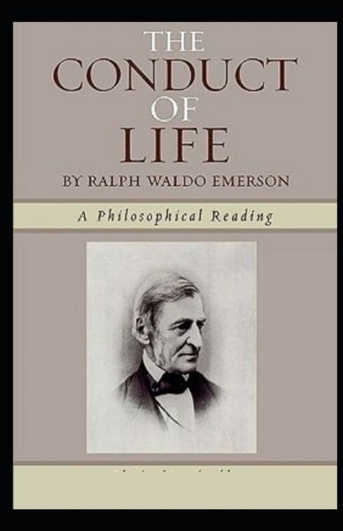 Cover for Ralph Waldo Emerson · The Conduct of Life: (Taschenbuch) [Illustrated edition] (2021)